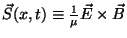 $ \vec{S}(x,t) \equiv \frac{1}{\mu} \vec E
\times \vec B$