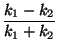 $\displaystyle \frac{k_1-k_2}{k_1+k_2}$