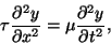 \begin{displaymath}
\tau \frac{\partial^2 y}{\partial x^2} = \mu \frac{\partial^2 y}{\partial t^2},
\end{displaymath}