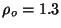 $\rho_o=1.3$