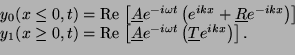 \begin{displaymath}\begin{array}{l} y_0(x\le0,t)=\mbox{Re\,}\left[ \underline{A}...
...ega t} \left( \underline{T} e^{ikx} \right)\right]. \end{array}\end{displaymath}