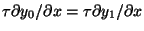 $\tau \partial
y_0/\partial x = \tau \partial y_1/\partial x$