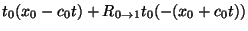 $\displaystyle t_0(x_0-c_0 t) + R_{0 \rightarrow 1} t_0(-(x_0+c_0 t))$