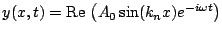 $y(x,t) = \mbox{Re\,}\left(A_0
\sin(k_n x) e^{-i \omega t}\right)$