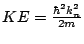 $KE=\frac{\hbar^2 k_n^2}{2m}$