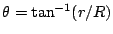 $\theta=\tan^{-1}(r/R)$